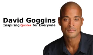 David Goggins: Inspiring Quotes for Everyone